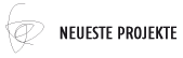 NEUESTE PROJEKTE